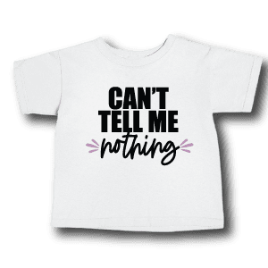 can't-tell-me-nothing