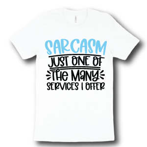 sarcasm-just-one-of-the-many-services-i-offer