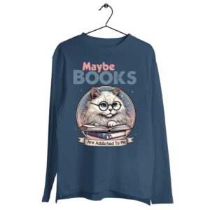 “Maybe Books Are Addicted To Me” Cat Long Sleeve Shirt