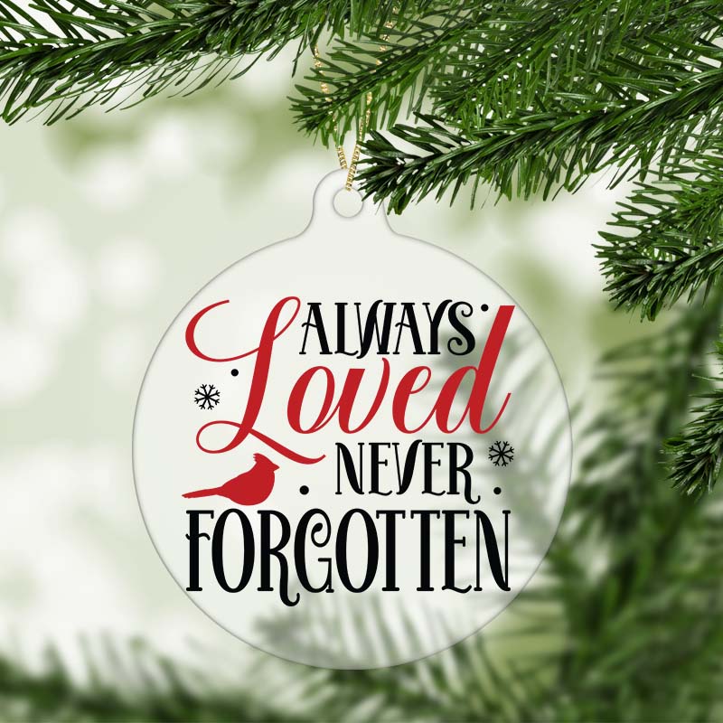 Always Loved Never Forgotten Memorial Christmas Ornament