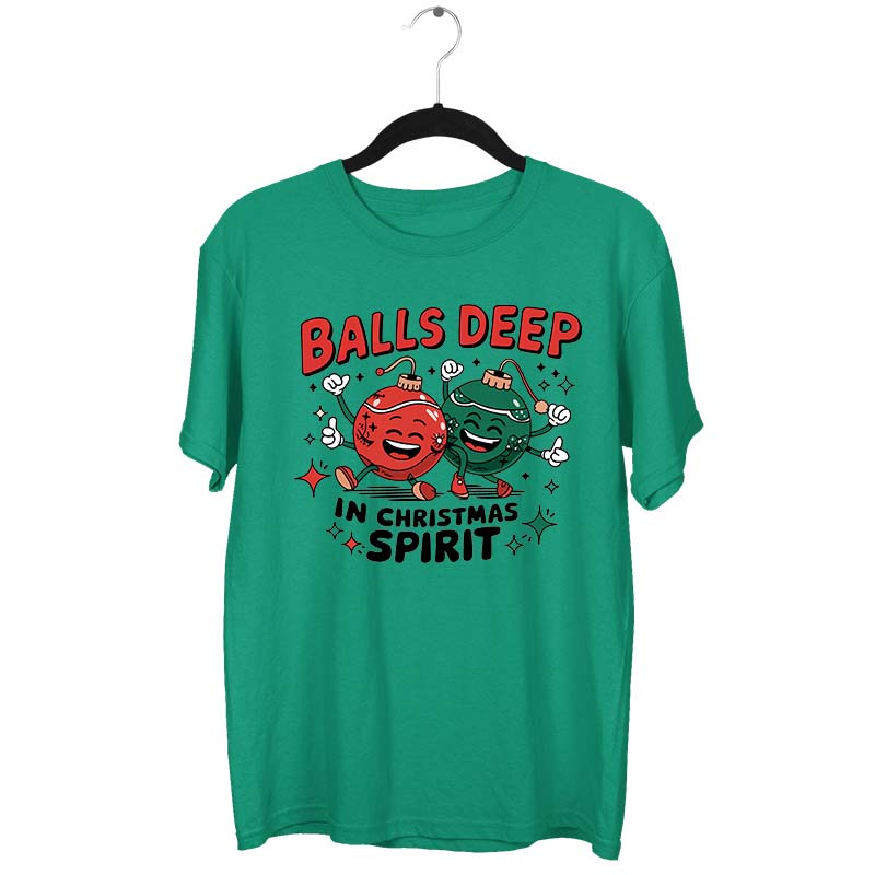 Balls Deep In Christmas Spirit T-Shirt
