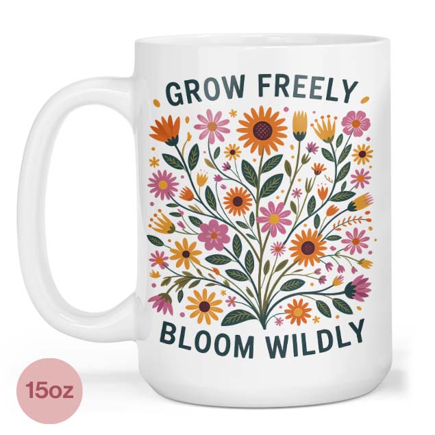 Bloom Wildly 15oz Mug